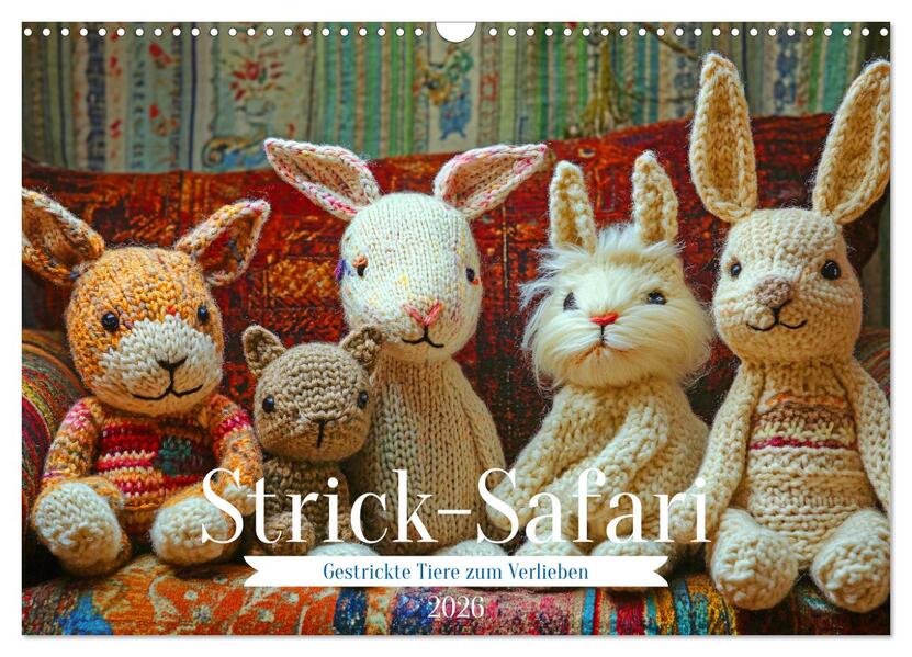 Strick-Safari - Gestrickte Tiere zum Verlieben (Wandkalender 2026 DIN A3 quer) CALVENDO Monatskalender