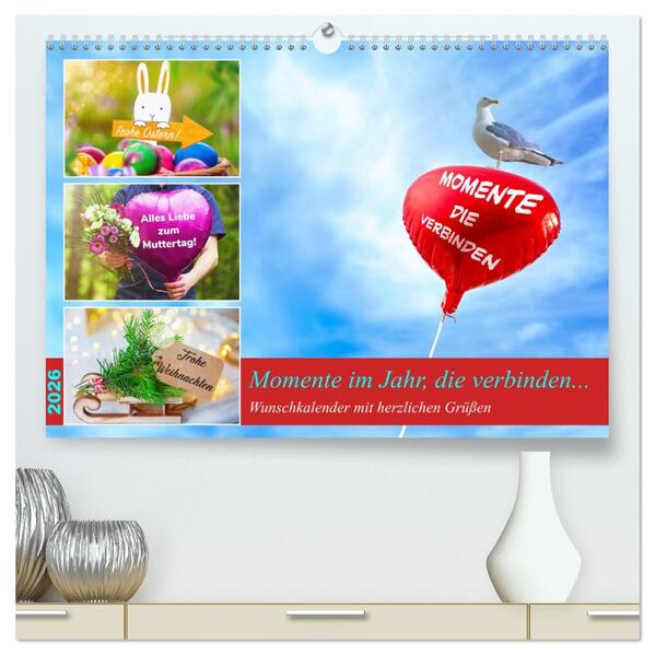 Momente im Jahr die verbinden - Wunschkalender mit herzlichen Grüßen (hochwertiger Premium Wandkalender 2026 DIN A2 quer) Kunstdruck in Hochglanz
