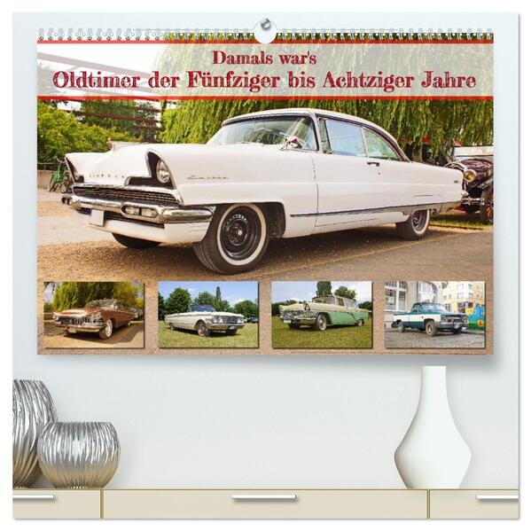 Damals war's - Oldtimer der Fünfziger bis Achtziger Jahre (hochwertiger Premium Wandkalender 2026 DIN A2 quer) Kunstdruck in Hochglanz