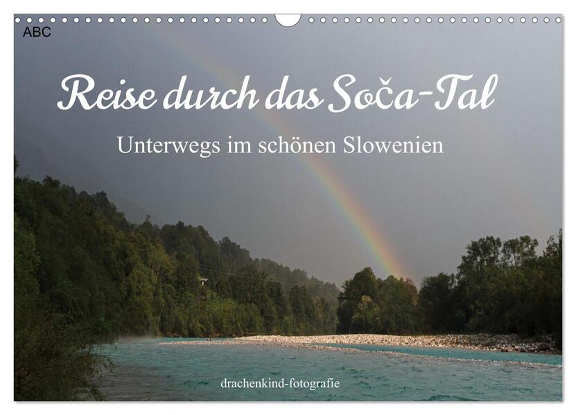 Reise durch das Soca-Tal - Unterwegs im schönen Slowenien (Wandkalender 2026 DIN A3 quer) CALVENDO Monatskalender