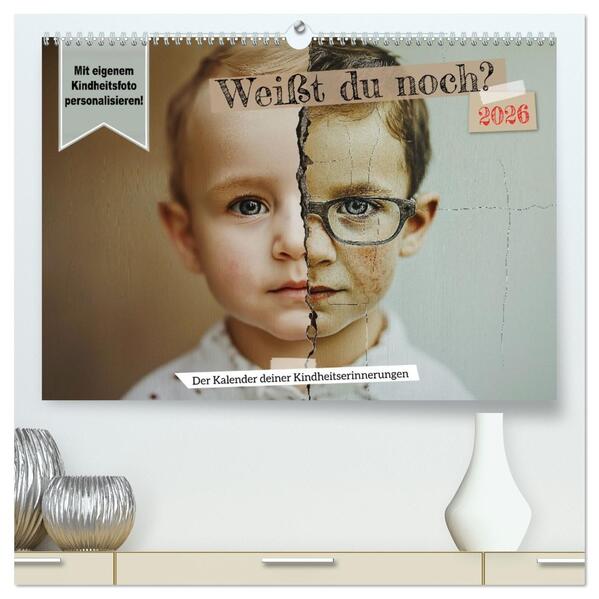 Weißt du noch? Der Kalender deiner Kindheitserinnerungen. (hochwertiger Premium Wandkalender 2026 DIN A2 quer) Kunstdruck in Hochglanz