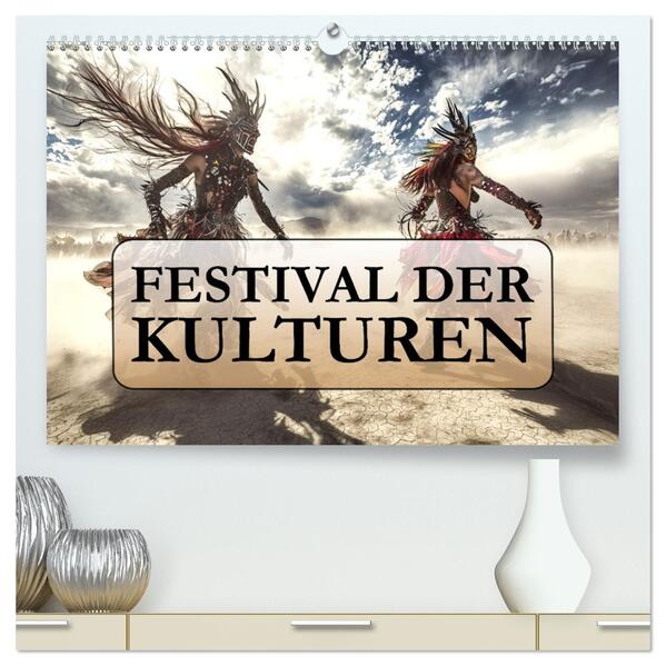 Festival der Kulturen (hochwertiger Premium Wandkalender 2026 DIN A2 quer) Kunstdruck in Hochglanz