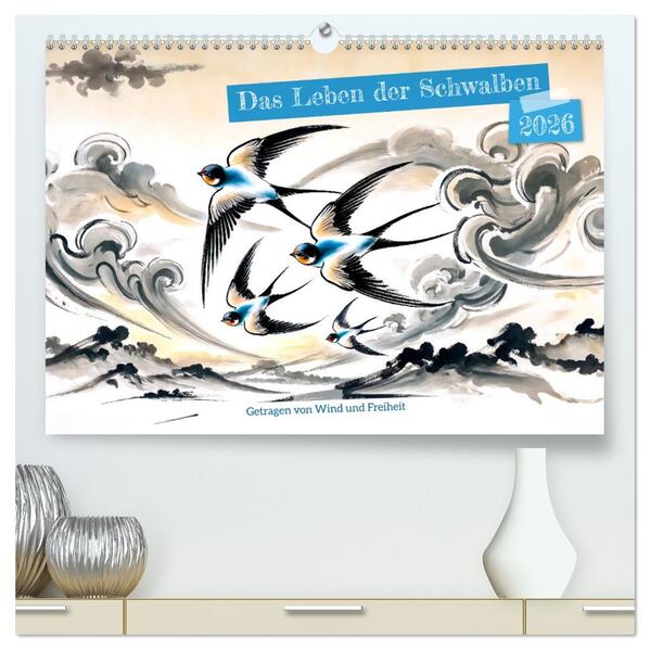 Das Leben der Schwalben - Getragen von Wind und Freiheit (hochwertiger Premium Wandkalender 2026 DIN A2 quer) Kunstdruck in Hochglanz