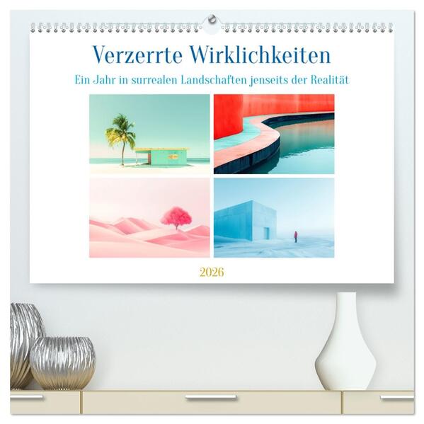 Verzerrte Wirklichkeiten (hochwertiger Premium Wandkalender 2026 DIN A2 quer) Kunstdruck in Hochglanz