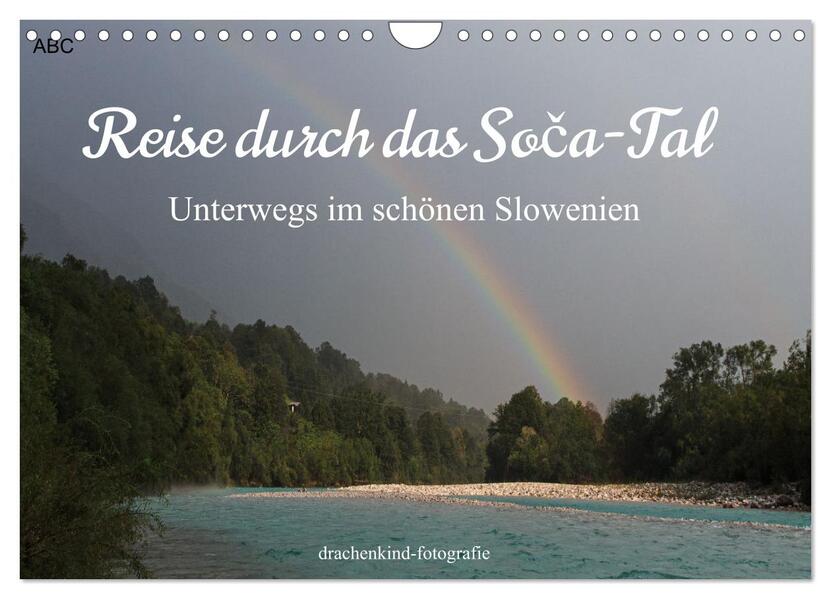 Reise durch das Soca-Tal - Unterwegs im schönen Slowenien (Wandkalender 2026 DIN A4 quer) CALVENDO Monatskalender
