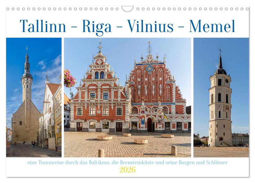 Tallinn-Riga-Vilnius-Memel eine Traumreise durch das Baltikum. (Wandkalender 2026 DIN A3 quer) CALVENDO Monatskalender