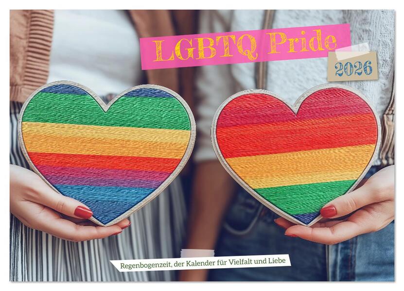 LGBTQ Pride - Regenbogenzeit der Kalender für Vielfalt und Liebe (Wandkalender 2026 DIN A2 quer) CALVENDO Monatskalender