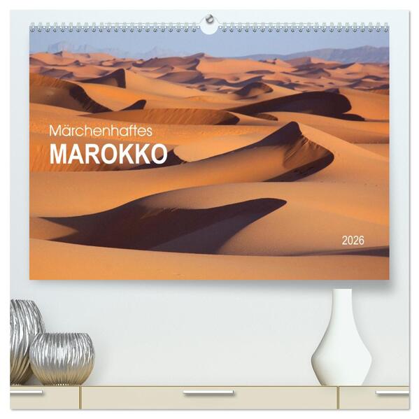 Märchenhaftes Marokko (hochwertiger Premium Wandkalender 2026 DIN A2 quer) Kunstdruck in Hochglanz