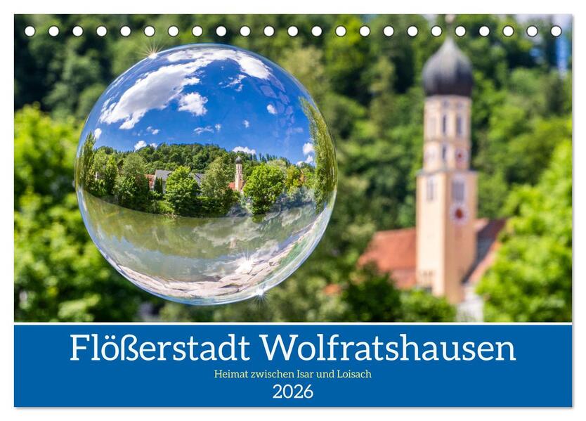 Flößerstadt Wolfratshausen (Tischkalender 2026 DIN A5 quer) CALVENDO Monatskalender