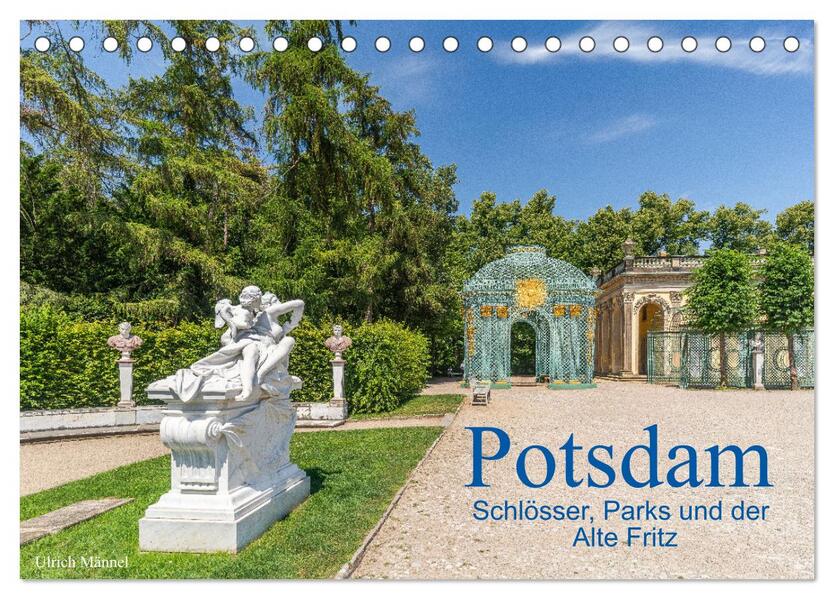 Potsdam - Schlösser Parks und der Alte Fritz (Tischkalender 2026 DIN A5 quer) CALVENDO Monatskalender
