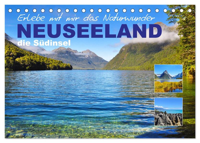 Erlebe mit mir das Naturwunder Neuseeland die Südinsel (Tischkalender 2026 DIN A5 quer) CALVENDO Monatskalender