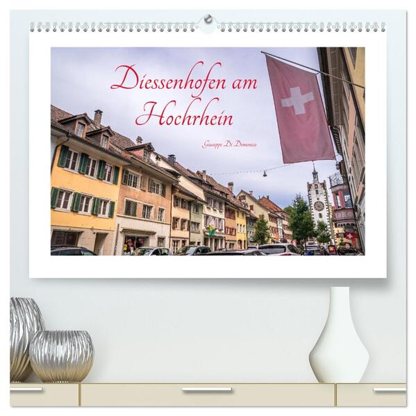 Diessenhofen am Hochrhein (hochwertiger Premium Wandkalender 2026 DIN A2 quer) Kunstdruck in Hochglanz