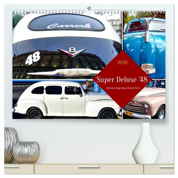 Super Deluxe '48 - Amerikas legendärer Buckel-Ford (hochwertiger Premium Wandkalender 2026 DIN A2 quer) Kunstdruck in Hochglanz