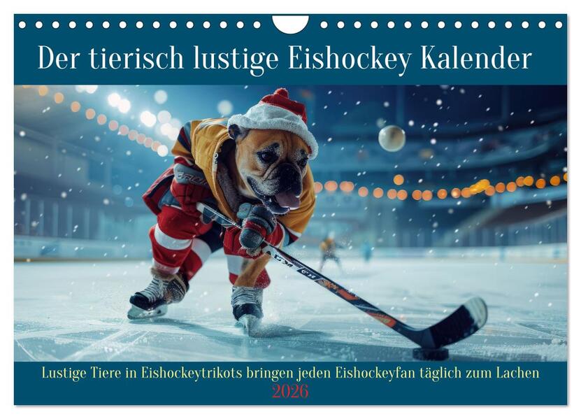 Der tierisch lustige Eishockey Kalender (Wandkalender 2026 DIN A4 quer) CALVENDO Monatskalender