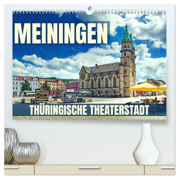 Meiningen - Thüringische Theaterstadt (hochwertiger Premium Wandkalender 2026 DIN A2 quer) Kunstdruck in Hochglanz