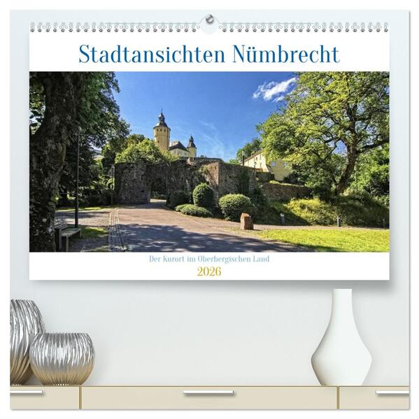 Stadtansichten Nümbrecht - Der Kurort im Oberbergischen Kreis (hochwertiger Premium Wandkalender 2026 DIN A2 quer) Kunstdruck in Hochglanz
