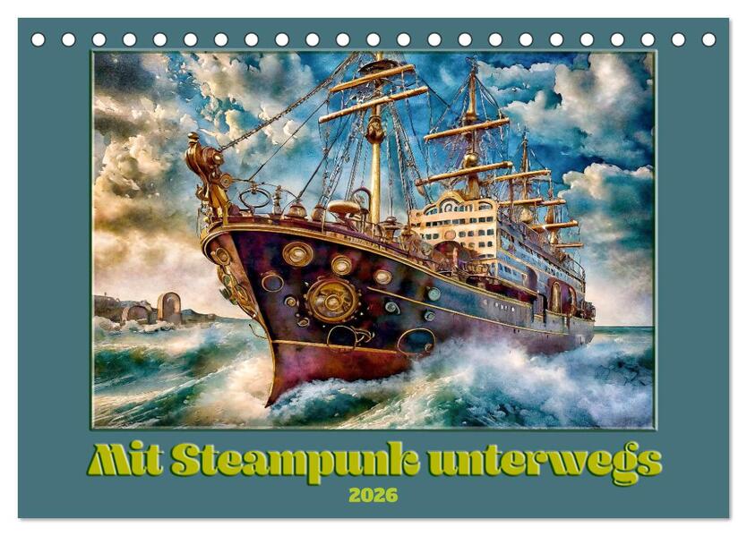Mit Steampunk unterwegs (Tischkalender 2026 DIN A5 quer) CALVENDO Monatskalender