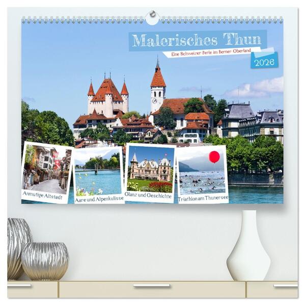Malerisches Thun (hochwertiger Premium Wandkalender 2026 DIN A2 quer) Kunstdruck in Hochglanz