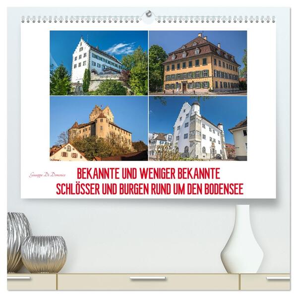 Bekannte und weniger bekannte Schlösser und Burgen rund um dem Bodensee (hochwertiger Premium Wandkalender 2026 DIN A2 quer) Kunstdruck in Hochglanz