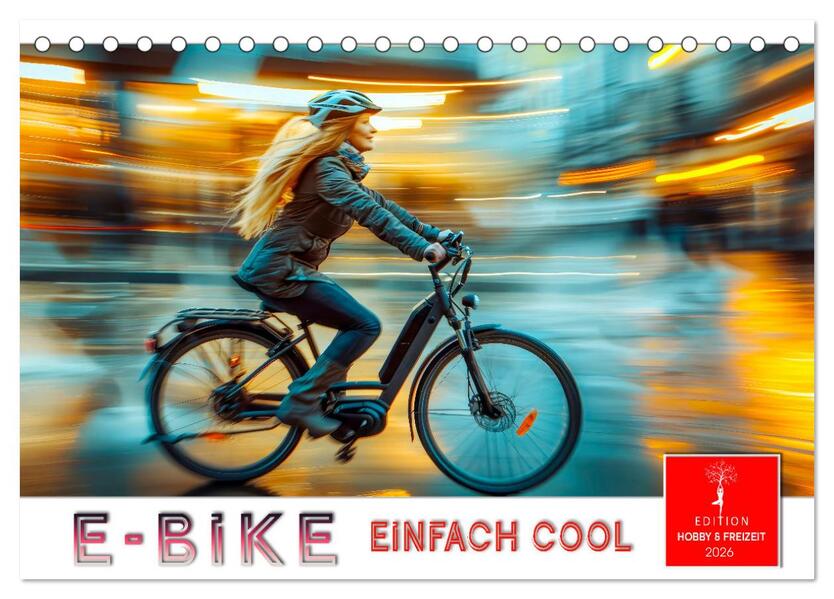 E-Bike einfach cool (Tischkalender 2026 DIN A5 quer) CALVENDO Monatskalender