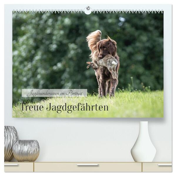 Treue Jagdgefährten - Jagdhunderassen im Portrait (hochwertiger Premium Wandkalender 2026 DIN A2 quer) Kunstdruck in Hochglanz