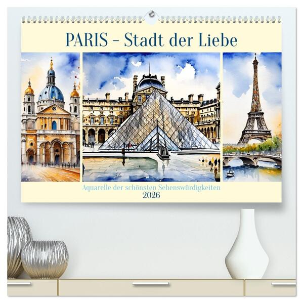 Paris - Stadt der Liebe (hochwertiger Premium Wandkalender 2026 DIN A2 quer) Kunstdruck in Hochglanz