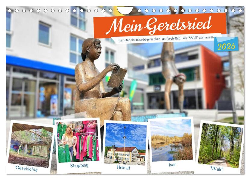 Mein Geretsried - Isarstadt im oberbayerischen Landkreis Bad Tölz-Wolfratshausen (Wandkalender 2026 DIN A4 quer) CALVENDO Monatskalender