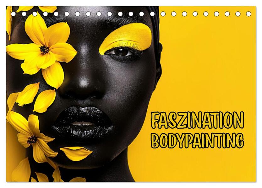 Faszination Bodypainting (Tischkalender 2026 DIN A5 quer) CALVENDO Monatskalender