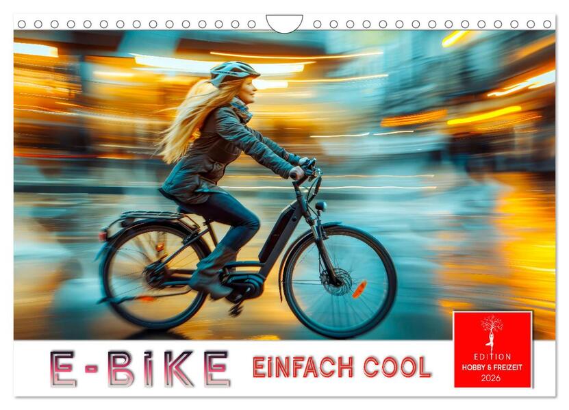 E-Bike einfach cool (Wandkalender 2026 DIN A4 quer) CALVENDO Monatskalender