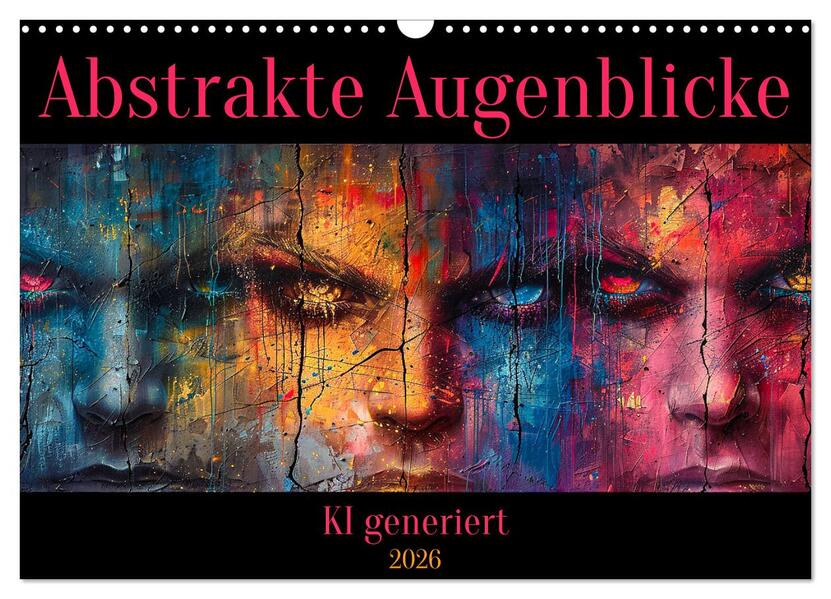 Abstrakte Augenblicke (Wandkalender 2026 DIN A3 quer) CALVENDO Monatskalender