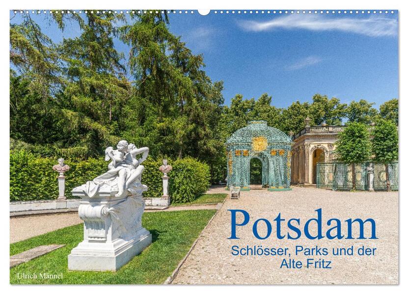 Potsdam - Schlösser Parks und der Alte Fritz (Wandkalender 2026 DIN A2 quer) CALVENDO Monatskalender