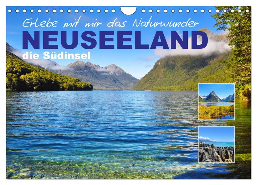 Erlebe mit mir das Naturwunder Neuseeland die Südinsel (Wandkalender 2026 DIN A4 quer) CALVENDO Monatskalender