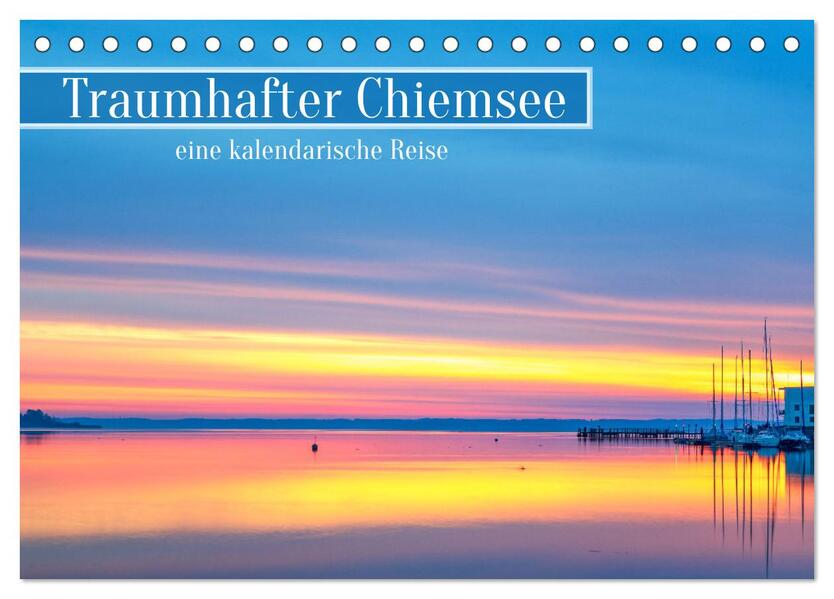 Traumhafter Chiemsee - eine kalendarische Reise (Tischkalender 2026 DIN A5 quer) CALVENDO Monatskalender