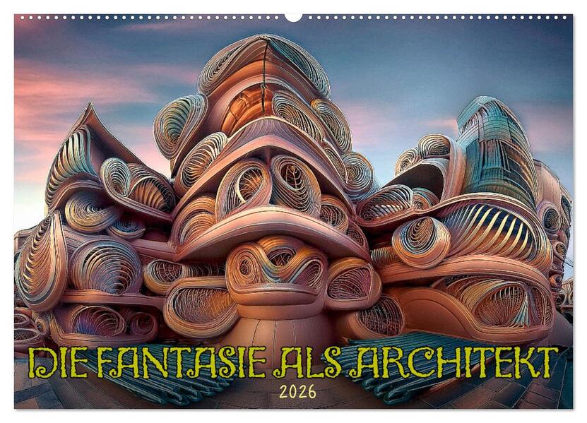 Die Fantasie als Architekt (Wandkalender 2026 DIN A2 quer) CALVENDO Monatskalender