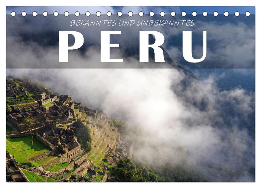 Bekanntes und Unbekanntes Peru (Tischkalender 2026 DIN A5 quer) CALVENDO Monatskalender