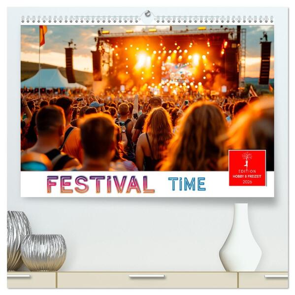 Festival Time (hochwertiger Premium Wandkalender 2026 DIN A2 quer) Kunstdruck in Hochglanz