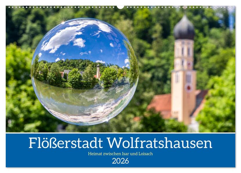 Flößerstadt Wolfratshausen (Wandkalender 2026 DIN A2 quer) CALVENDO Monatskalender