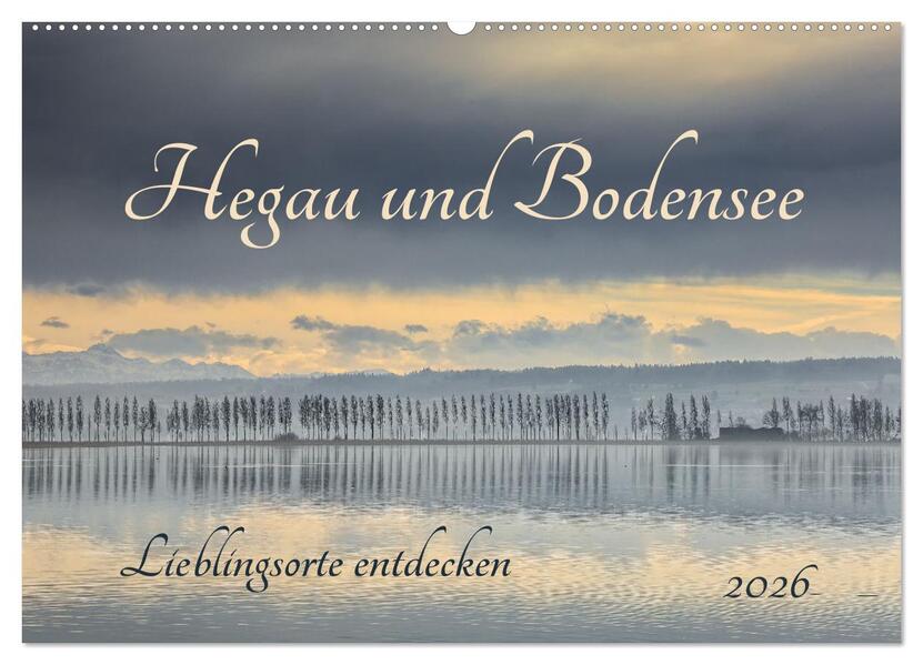 Hegau und Bodensee - Lieblingsorte entdecken (Wandkalender 2026 DIN A2 quer) CALVENDO Monatskalender