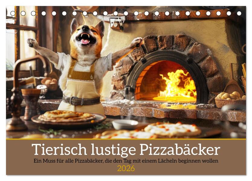 Tierisch lustige Pizzabäcker (Tischkalender 2026 DIN A5 quer) CALVENDO Monatskalender