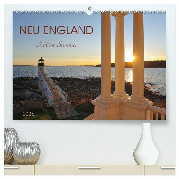 Neu England Indian Summer (hochwertiger Premium Wandkalender 2026 DIN A2 quer) Kunstdruck in Hochglanz