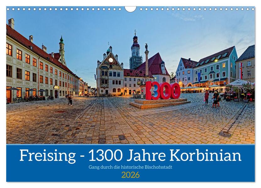 Freising - 1300 Jahre Korbinian (Wandkalender 2026 DIN A3 quer) CALVENDO Monatskalender