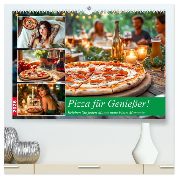 Pizza für Genießer! - Erleben Sie jeden Monat neue Pizza-Momente (hochwertiger Premium Wandkalender 2026 DIN A2 quer) Kunstdruck in Hochglanz