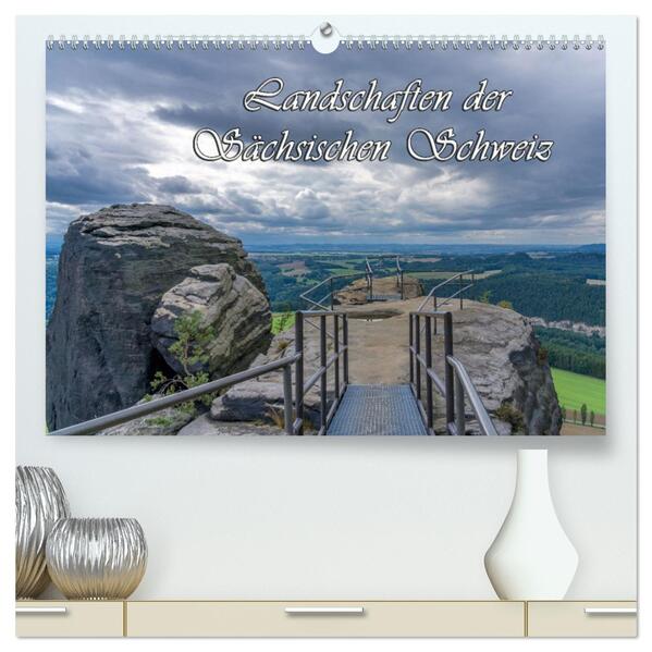 Landschaften der Sächsischen Schweiz (hochwertiger Premium Wandkalender 2026 DIN A2 quer) Kunstdruck in Hochglanz