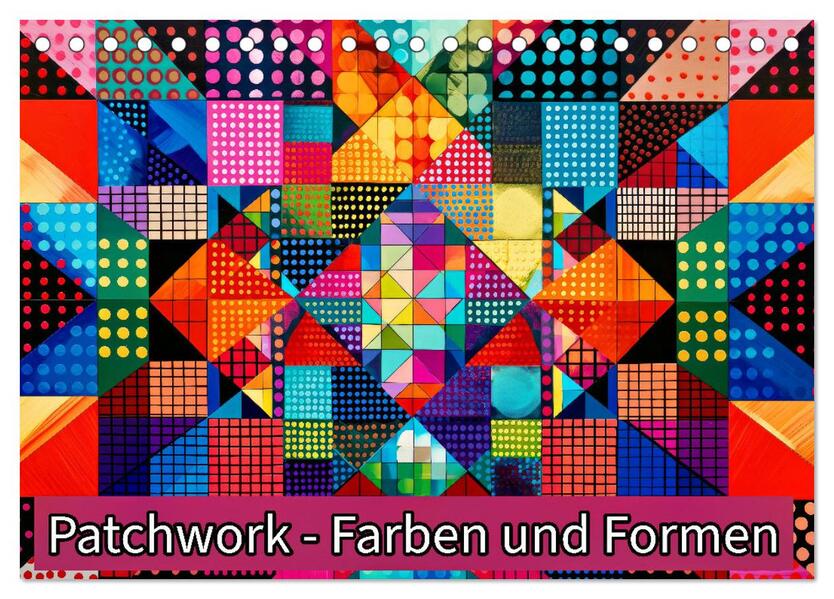 Patchwork - Farben und Formen (Tischkalender 2026 DIN A5 quer) CALVENDO Monatskalender