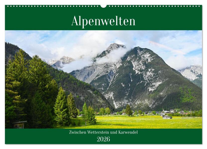 Alpenwelten-Zwischen Wetterstein und Karwendel (Wandkalender 2026 DIN A2 quer) CALVENDO Monatskalender