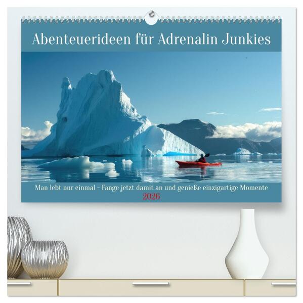 Abenteuerideen für Adrenalin Junkies (hochwertiger Premium Wandkalender 2026 DIN A2 quer) Kunstdruck in Hochglanz