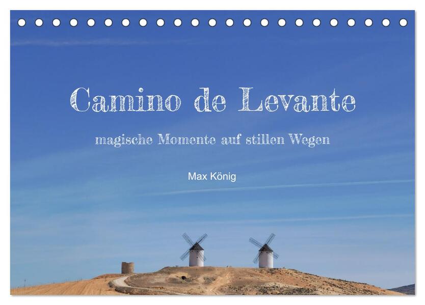 Camino Levante - magische Momente auf stillen Wegen (Tischkalender 2026 DIN A5 quer) CALVENDO Monatskalender