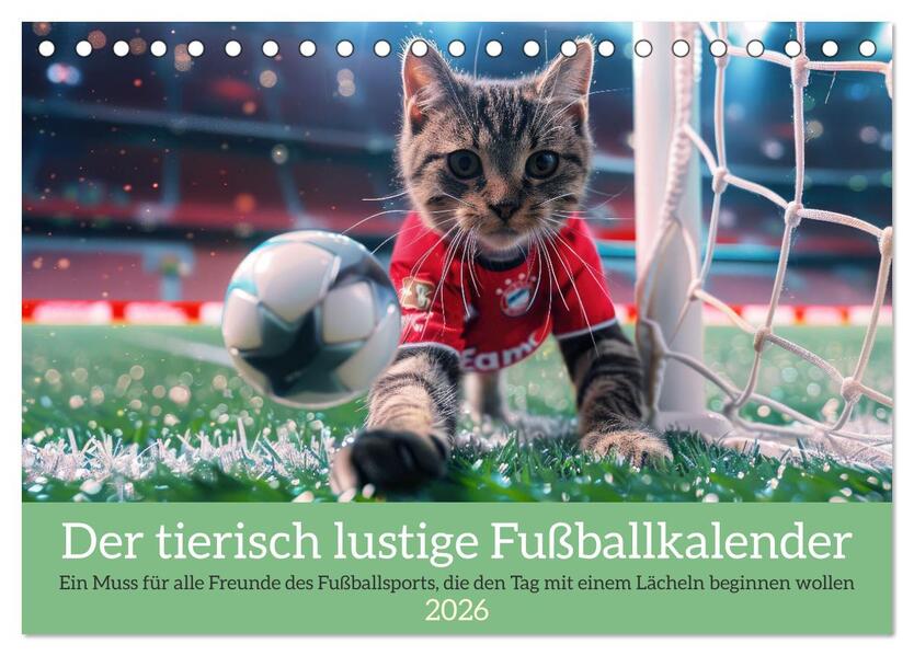 Der tierisch lustige Fußballkalender (Tischkalender 2026 DIN A5 quer) CALVENDO Monatskalender