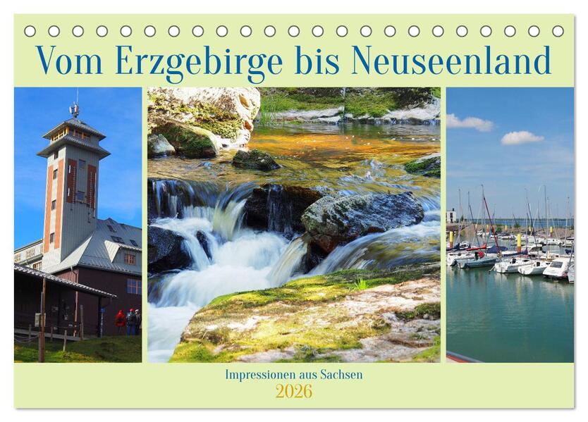 Vom Erzgebirge bis Neuseenland - Impressionen aus Sachsen (Tischkalender 2026 DIN A5 quer) CALVENDO Monatskalender