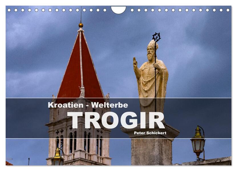 Kroatien - Welterbe Trogir (Wandkalender 2026 DIN A4 quer) CALVENDO Monatskalender
